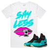 Say Less T-Shirt- SL100
